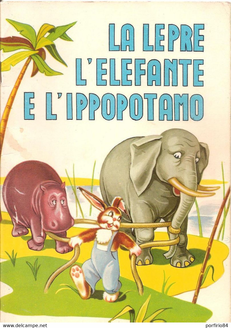 LA LEPRE L'ELEFANTE E L'IPPOPOTAMO - EDIZIONI PAOLINE - COLLANA CUCCIOLI N. 3 -1965 - Niños Y Adolescentes