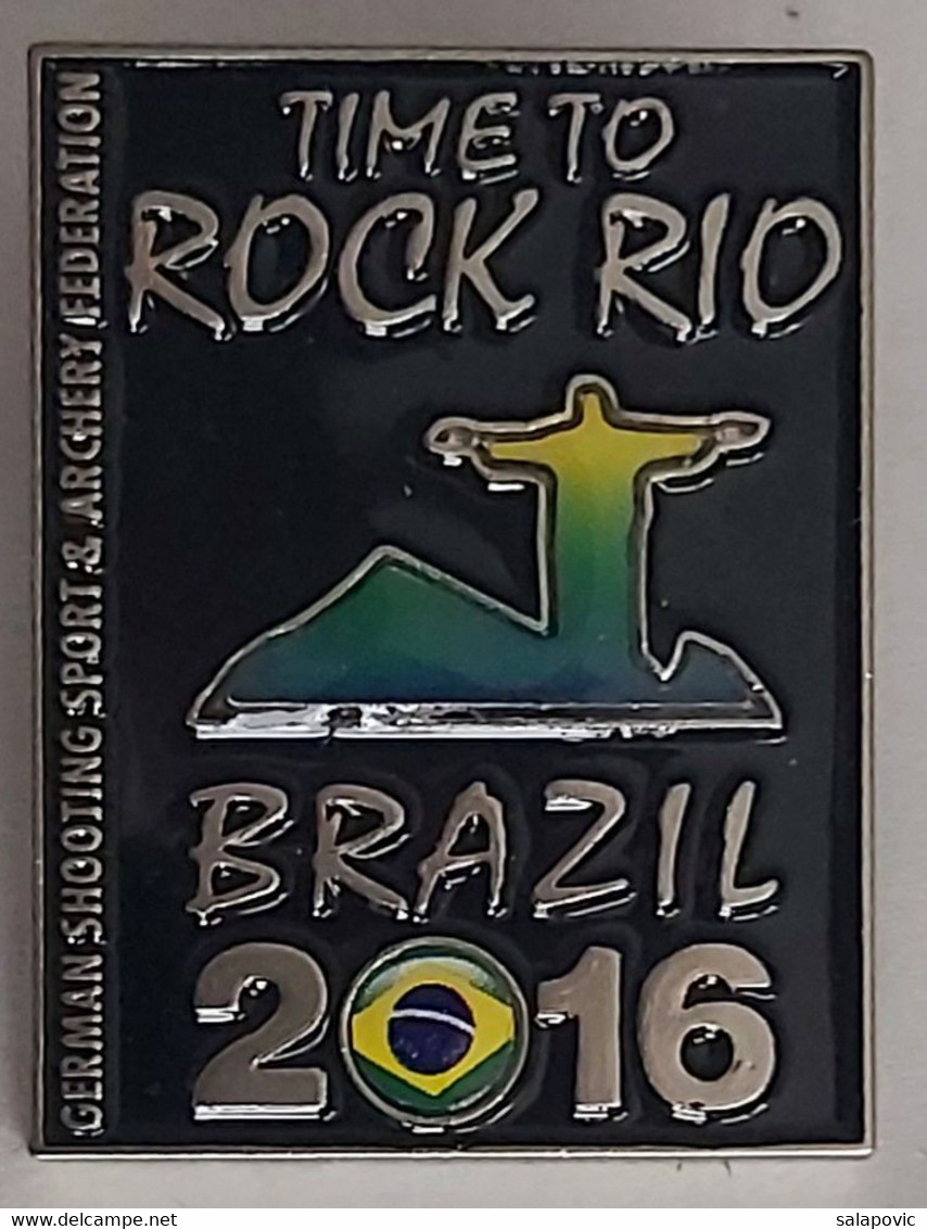 Time To Rock Rio Brazil 2016 Germany Archery German Shooting And Archery Federation PINS BADGES A5/3 - Boogschieten