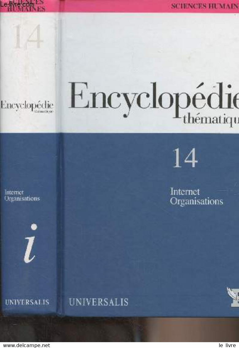 Encyclopédie Thématique T.14 - Internet - Organisations - Sciences Humaines, Vol.4 - Collectif - 2005 - Encyclopédies