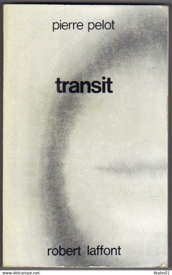 AILLEURS ET DEMAIN " TRANSIT " PELOT DE 1977  ROBERT-LAFFONT - Robert Laffont