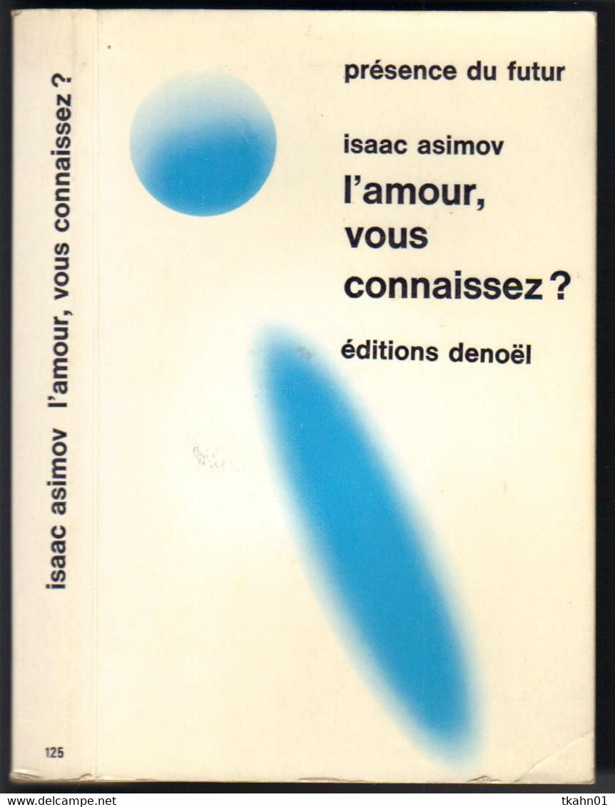PRESENCE DU FUTUR N° 125 " L'AMOUR VOUS CONNAISSEZ ?  " ASIMOV  DE 1970 - Présence Du Futur