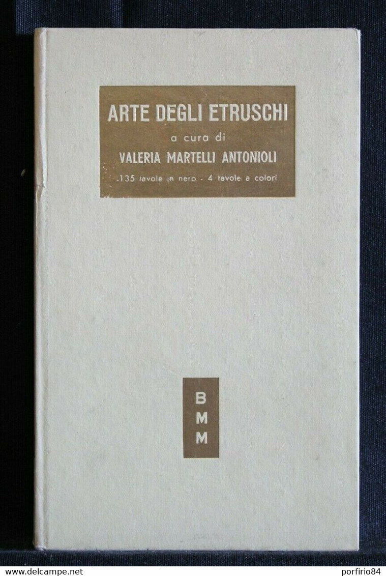 V. MARTELLI ANTONIOLI - ARTE DEGLI ETRUSCHI - 1955 BMM - Arte, Architettura