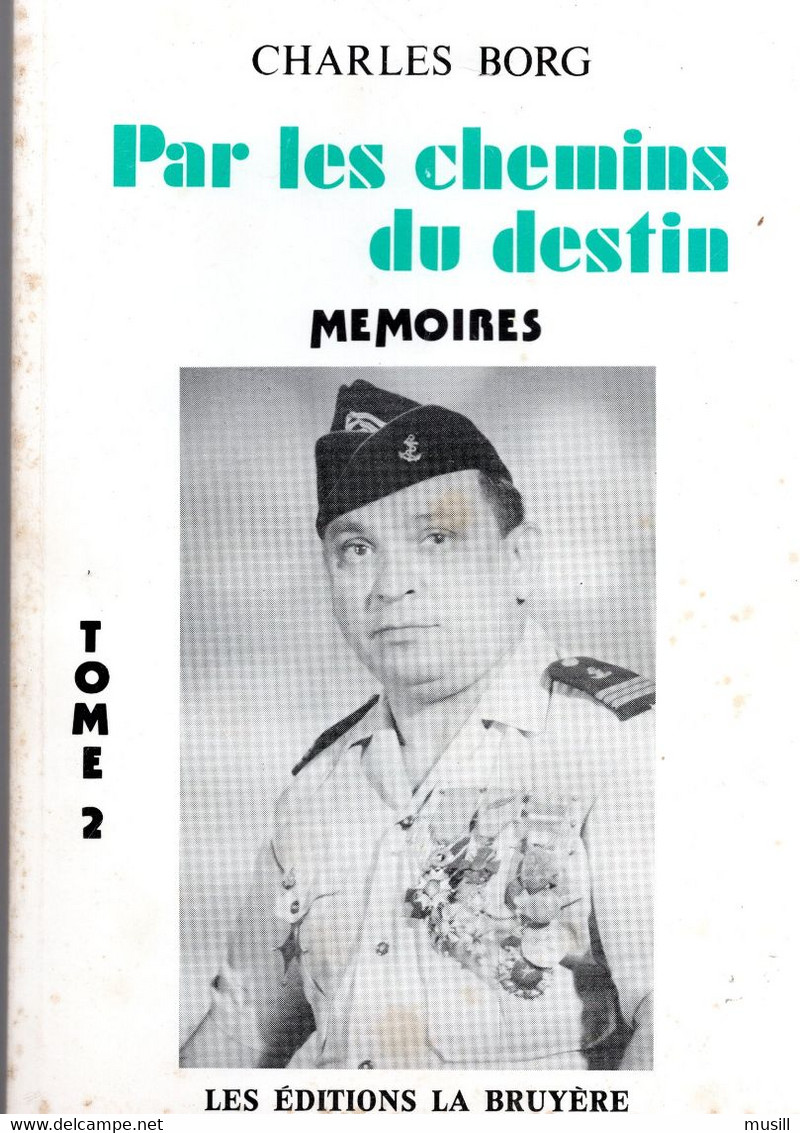 Par Les Chemins Du Destin, De Charles Borg (Chine, 1943-1945, Tonkin, Algérie, Tunisie). Houphouet-Boigny - Français