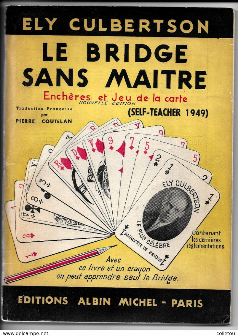 LE BRIDGE Sans MAITRE Par Ely CULBERTSON. Nouvelle édition (SELF-TEACHER). 1949 - Palour Games