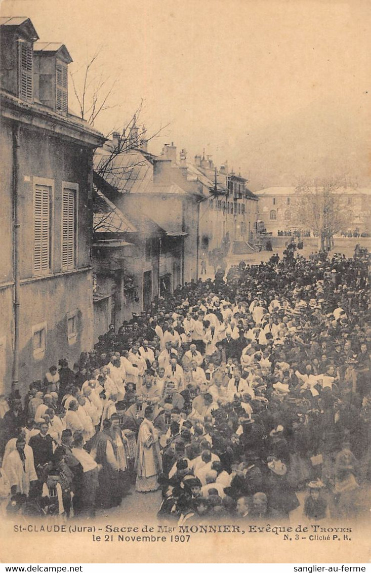 CPA 39 SAINT CLAUDE SACRE DE Mgr.MONNIER EVEQUE DE TROYES 1907 - Otros & Sin Clasificación