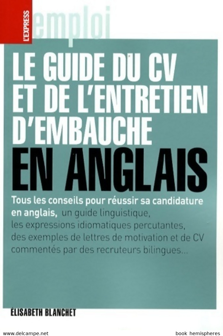 Le Guide Du CV Et De L'entretien D'embauche En Anglais De Elisabeth Blanchet (2007) - Otros – América