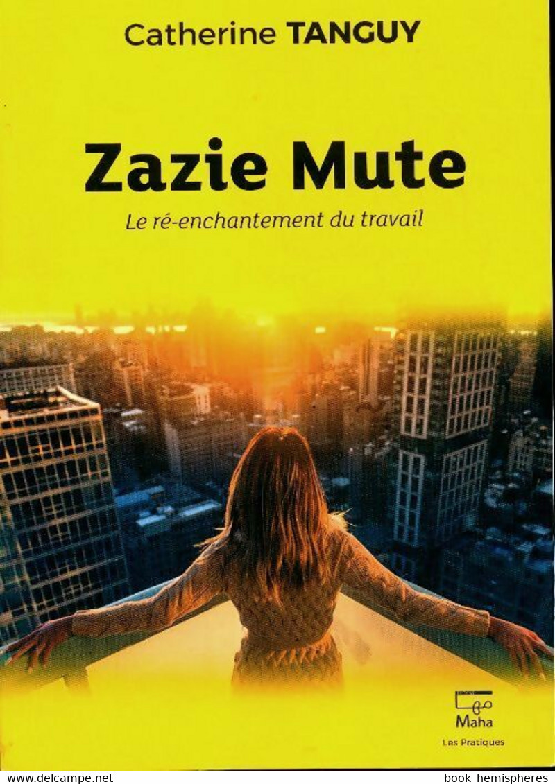 Zazie Mute Le Ré-enchantement Du Travail De Catherine Tanguy (2017) - Andere - Amerika