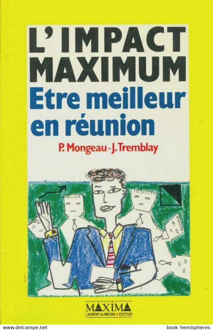 L'impact Maximum : Etre Meilleur En Réunion De Jacques Mongeau (1991) - Other - America