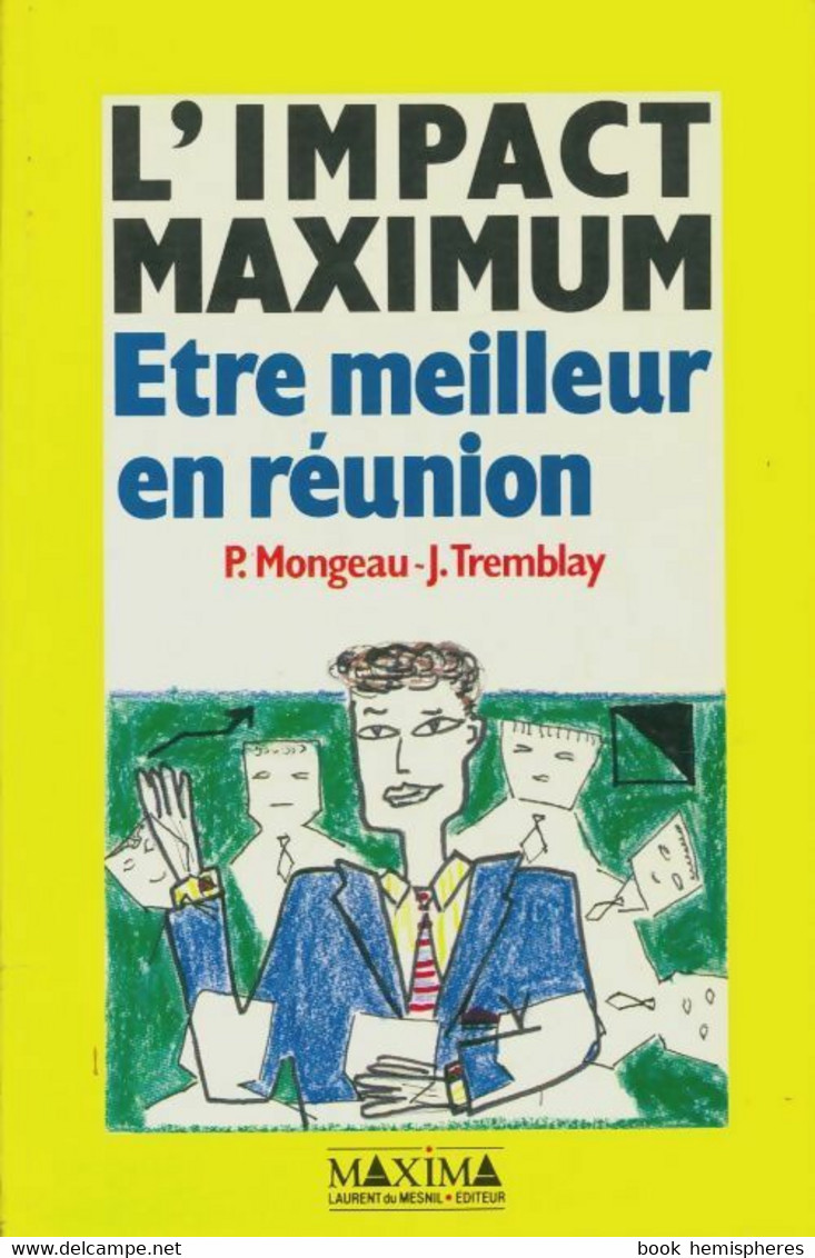 L'impact Maximum : Etre Meilleur En Réunion De Jacques Mongeau (1991) - Andere - Amerika