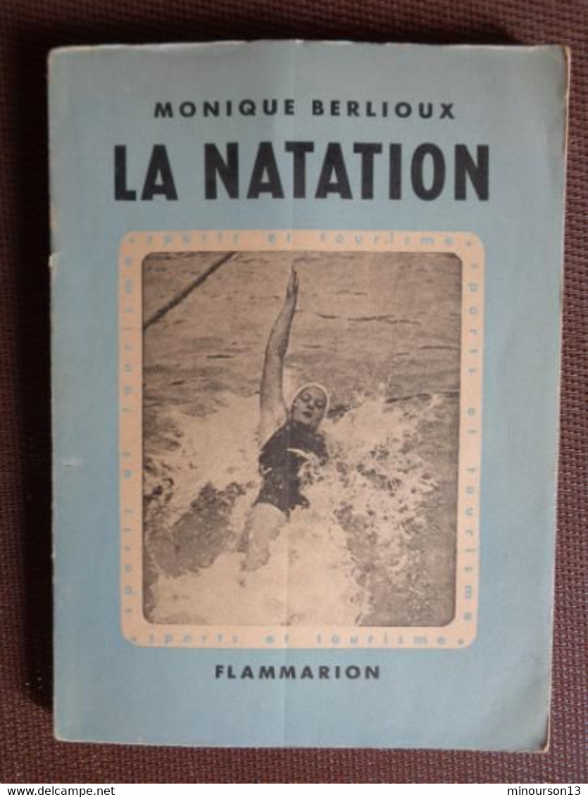 1947 - LA NATATION ILLUSTRE DE 30 FIGURES & 4 PAGES HORS TEXTE PAR MONIQUE BERLIOUX - Natación