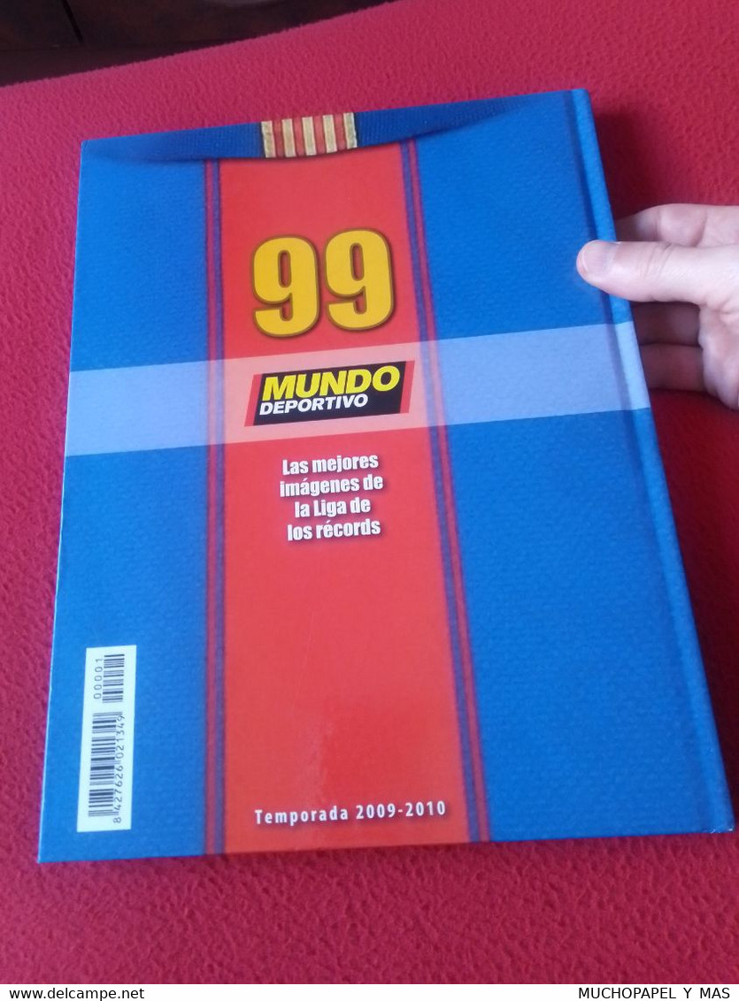 LIBRO 99 LAS MEJORES IMÁGENES DE LA LIGA LOS RÉCORDS MUNDO DEPORTIVO 2009-2010 BARÇA BARCELONA MESSI XAVI FOOTBALL...ETC - Sonstige & Ohne Zuordnung