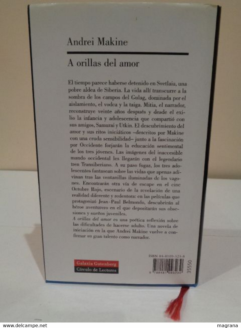 A Orillas Del Amor. Andrei Makine. Galaxia Gutenberg. Círculo De Lectores. 2001. 255 Páginas. - Classical