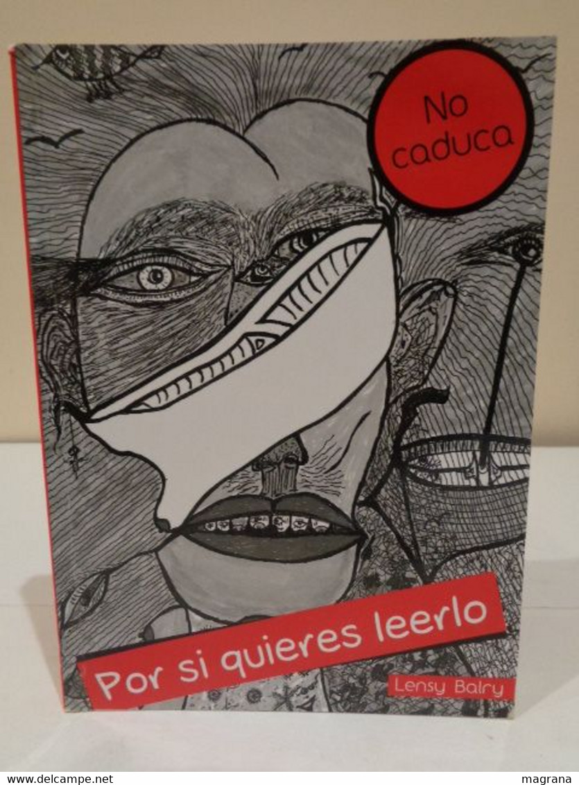 Por Si Quieres Leerlo. No Caduca. Lensy Balry. 1a Edición 2009. 210 Páginas. - Poetry