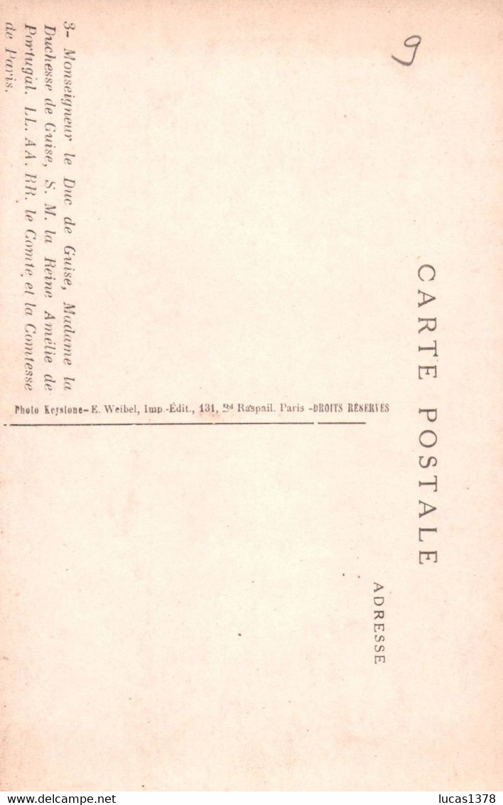 MONSEIGNEUR LE DUC DE GUISE MME LA DUCHESSE DE GUISE S M LA REINE AMELIE DE PORTUGAL LE COMTE ET LA COMTESSE DE PARIS - Familles Royales