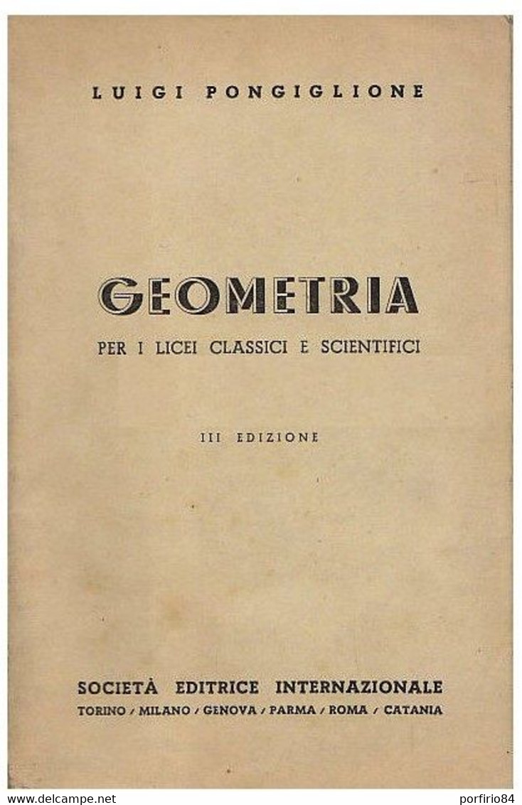 L. PONGIGLIONE GEOMETRIA PER GLI ISTITUTI TECNICI SUPERIORI S.E.I. 1947 - Mathematics & Physics