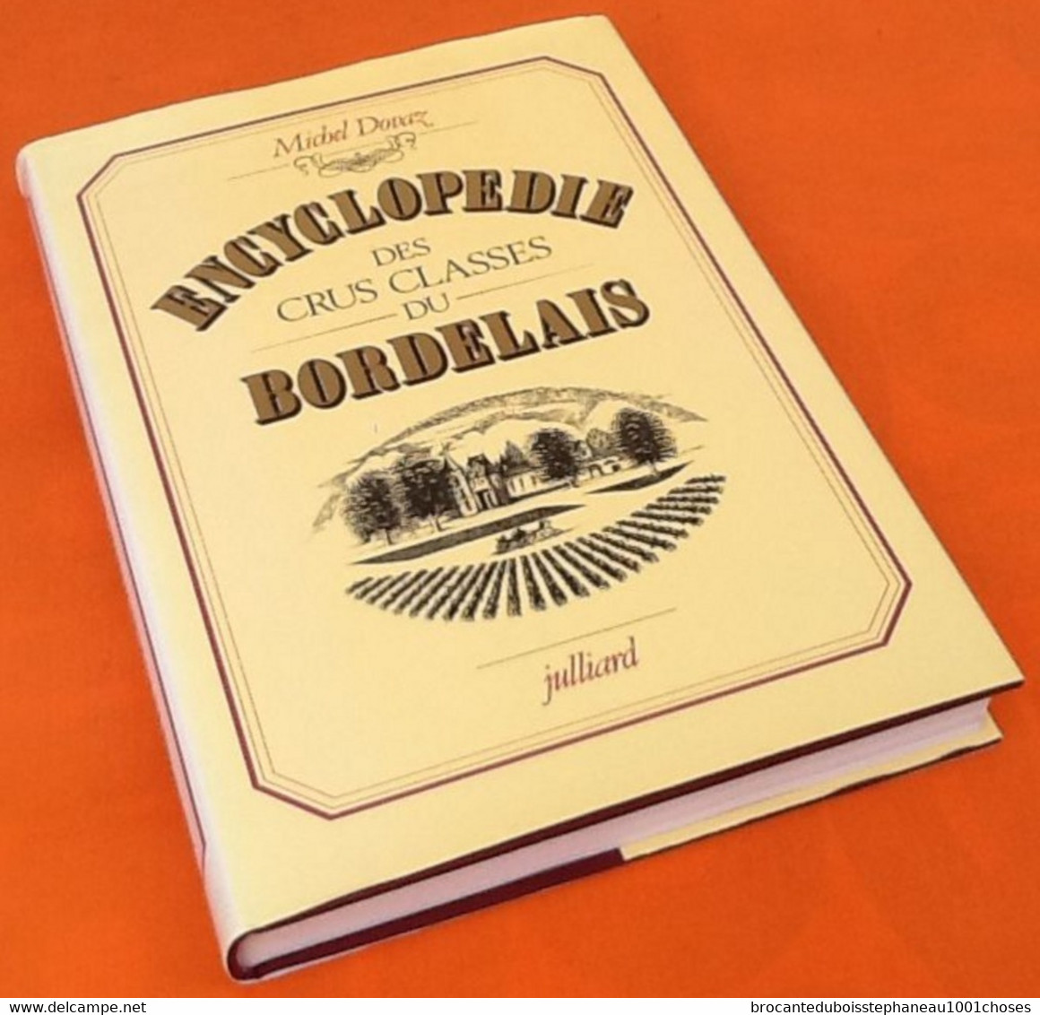 Encyclopédie Des Crus Classés Du Bordelais  (1986)  253 Pages Julliard (320x225)mm - Encyclopédies