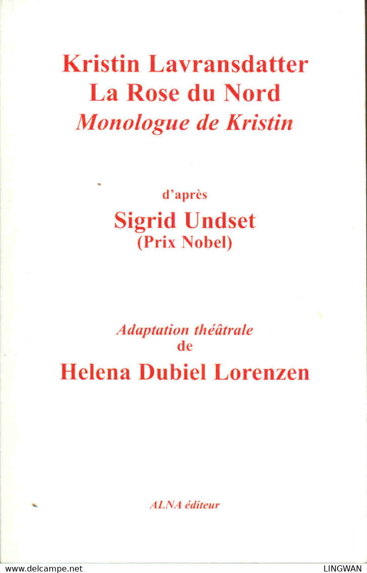 Kristin Lavransdatter La Rose Du Nord Monologue De Kristin D'après Sigrid Undset (P¨rix Nobel) - Théâtre & Déguisements