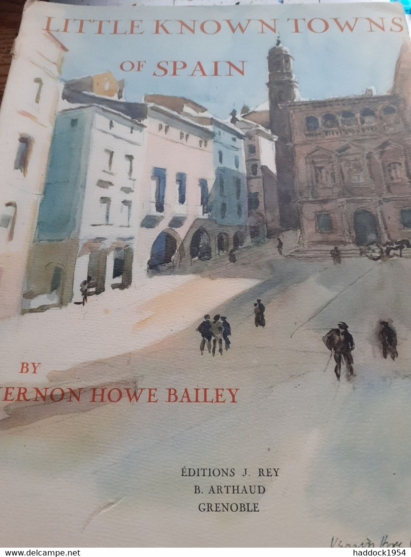 Little Known Towns Of Spain VERNON HOWE BAILEY éditions Rey 1927 - Europa
