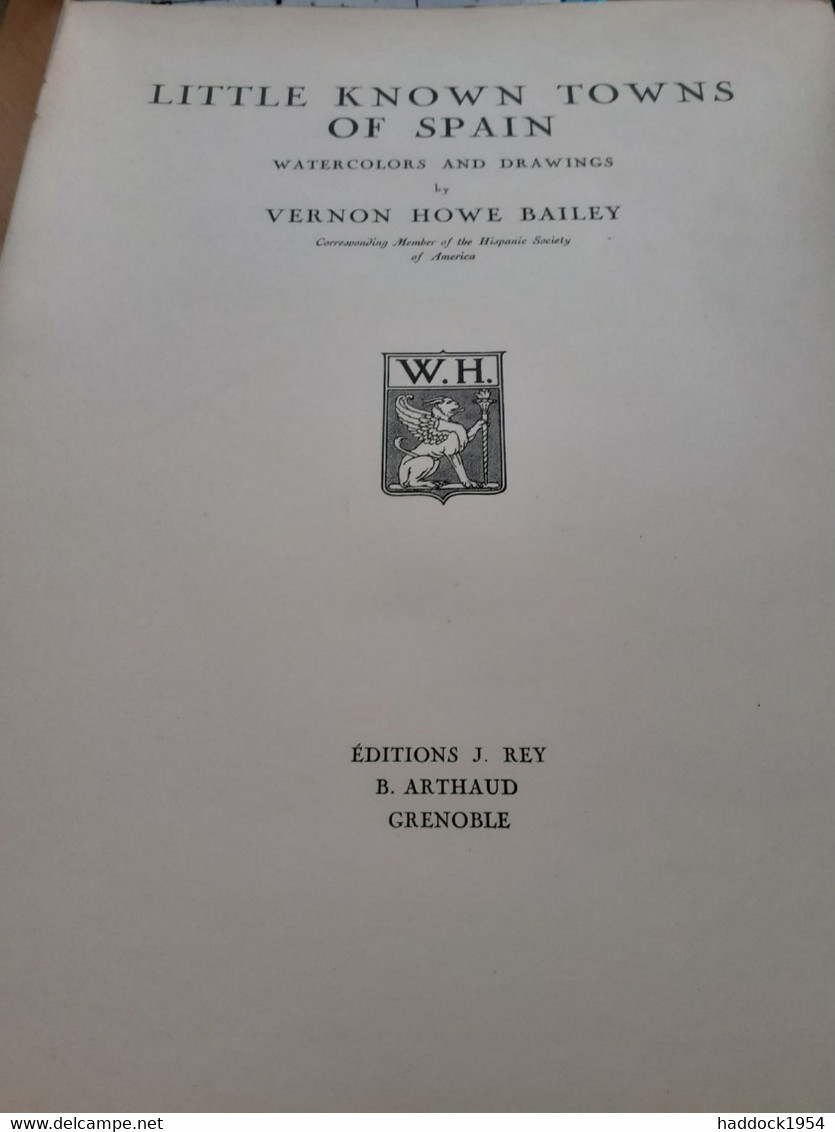 Little Known Towns Of Spain VERNON HOWE BAILEY éditions Rey 1927 - Europa