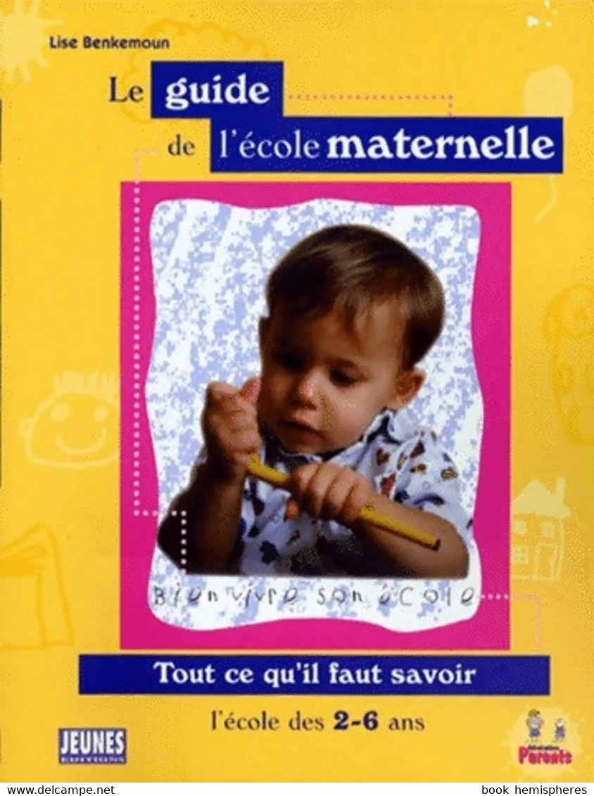 Le Guide De L'école Maternelle De Lise Benkemoun (1998) - 0-6 Years Old