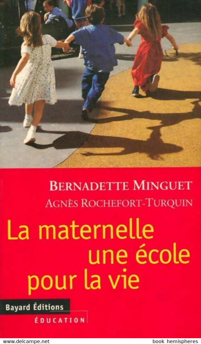 La Maternelle Une école Pour La Vie De Agnès Rochefort-Turquin (1998) - 0-6 Years Old