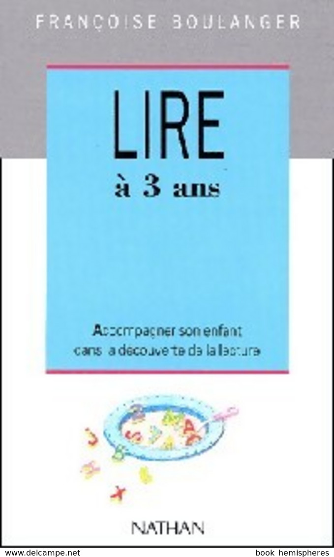 Lire à 3 Ans De Françoise Boulanger (1992) - 0-6 Years Old