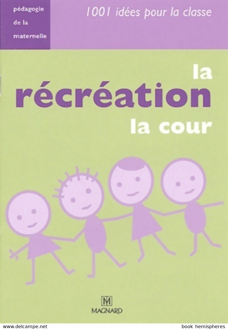 La Récréation, La Cour De Françoise Guillaumond (2017) - 0-6 Years Old