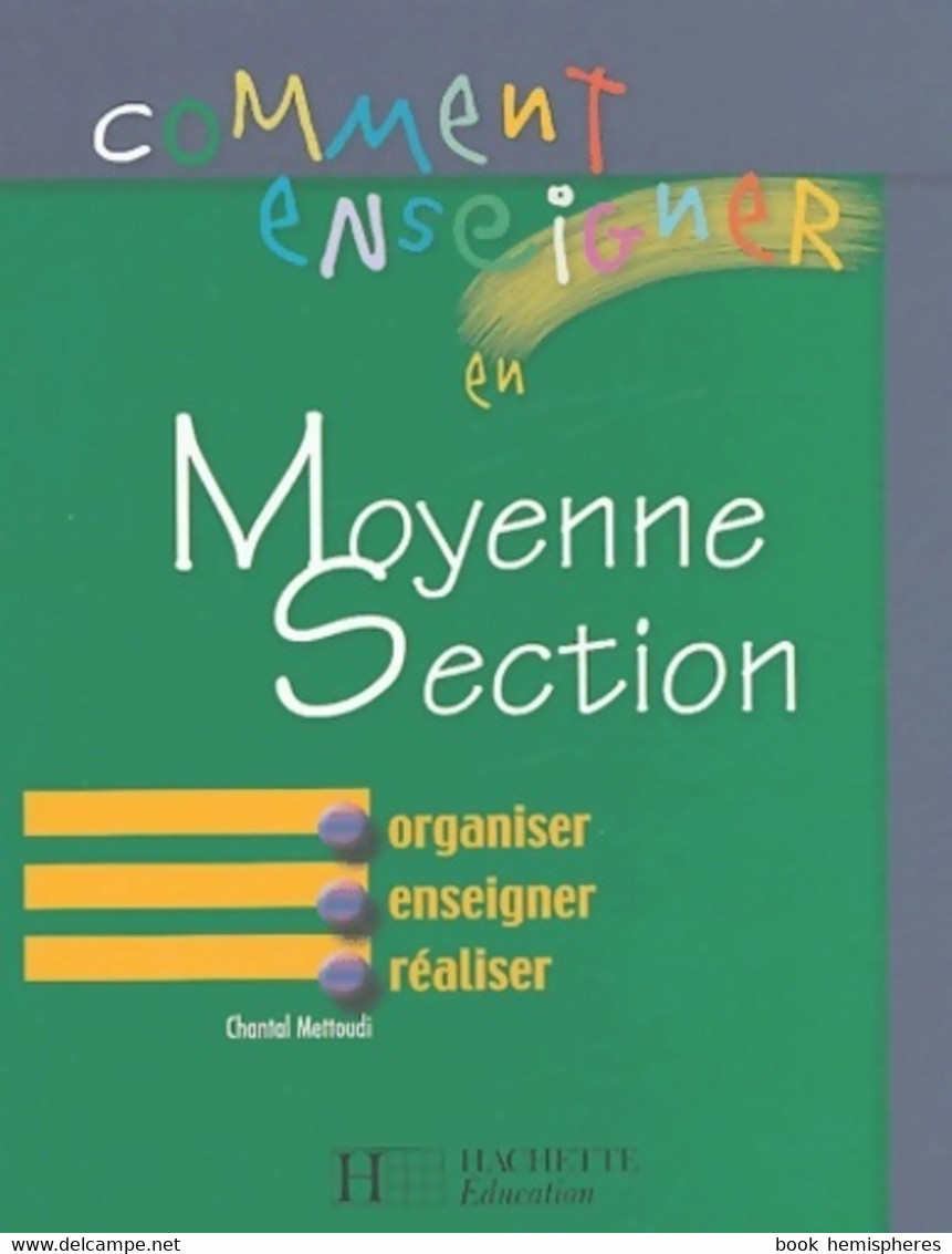 Comment Enseigner En Moyenne Section De Chantal Mettoudi (2004) - 0-6 Ans