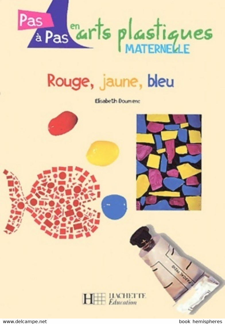 Rouge, Jaune, Bleu De Elisabeth Doumenc (2003) - 0-6 Jaar