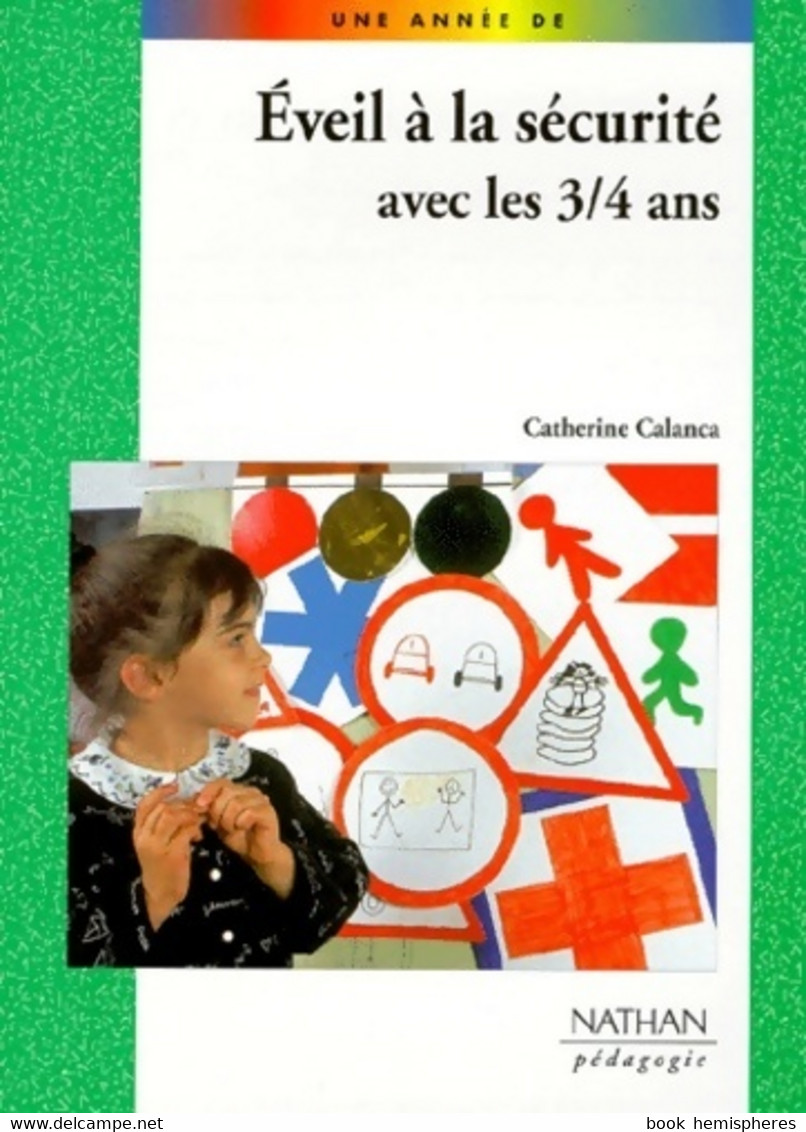 Eveil à La Sécurité Avec Les 3-4 Ans De Catherine Calanca (2000) - 0-6 Jahre