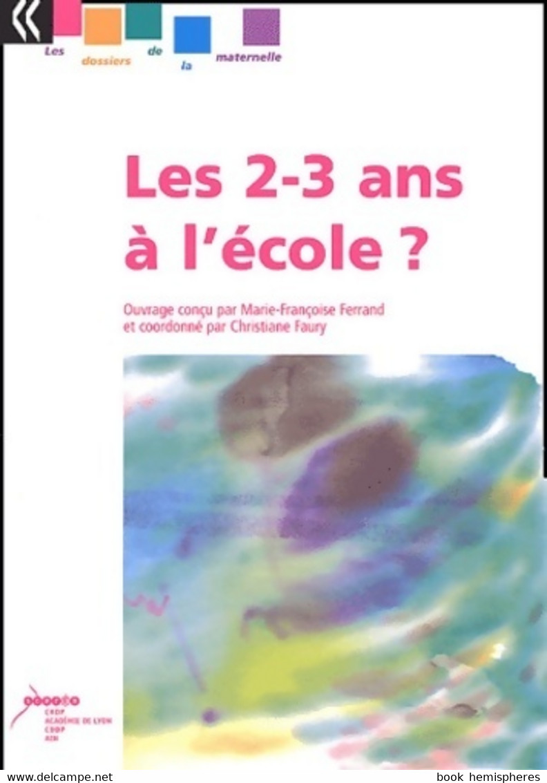 Les 2-3 Ans à L'école ? De Marie-françoise Ferrand (2003) - 0-6 Años