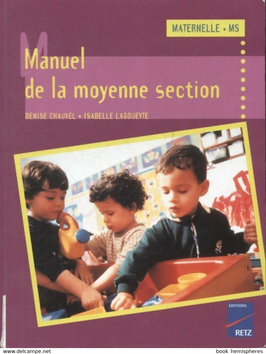 Manuel De La Moyenne Section De Denise Chauvel (2001) - 0-6 Ans