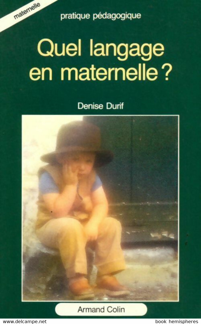 Quel Langage En Maternelle ? De Denise Durif (1990) - 0-6 Ans