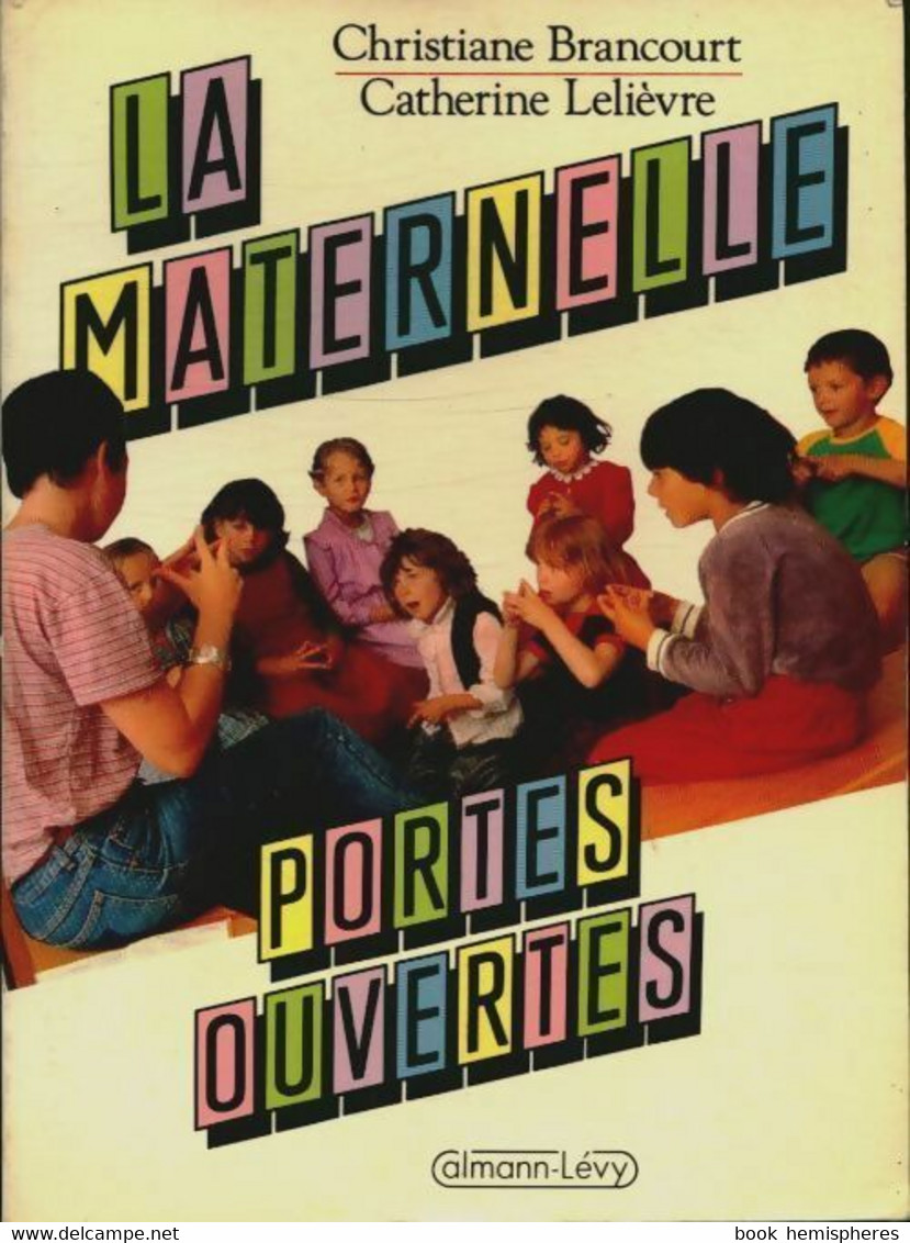 La Maternelle Portes Ouvertes De Catherine Lelièvre (1987) - 0-6 Years Old