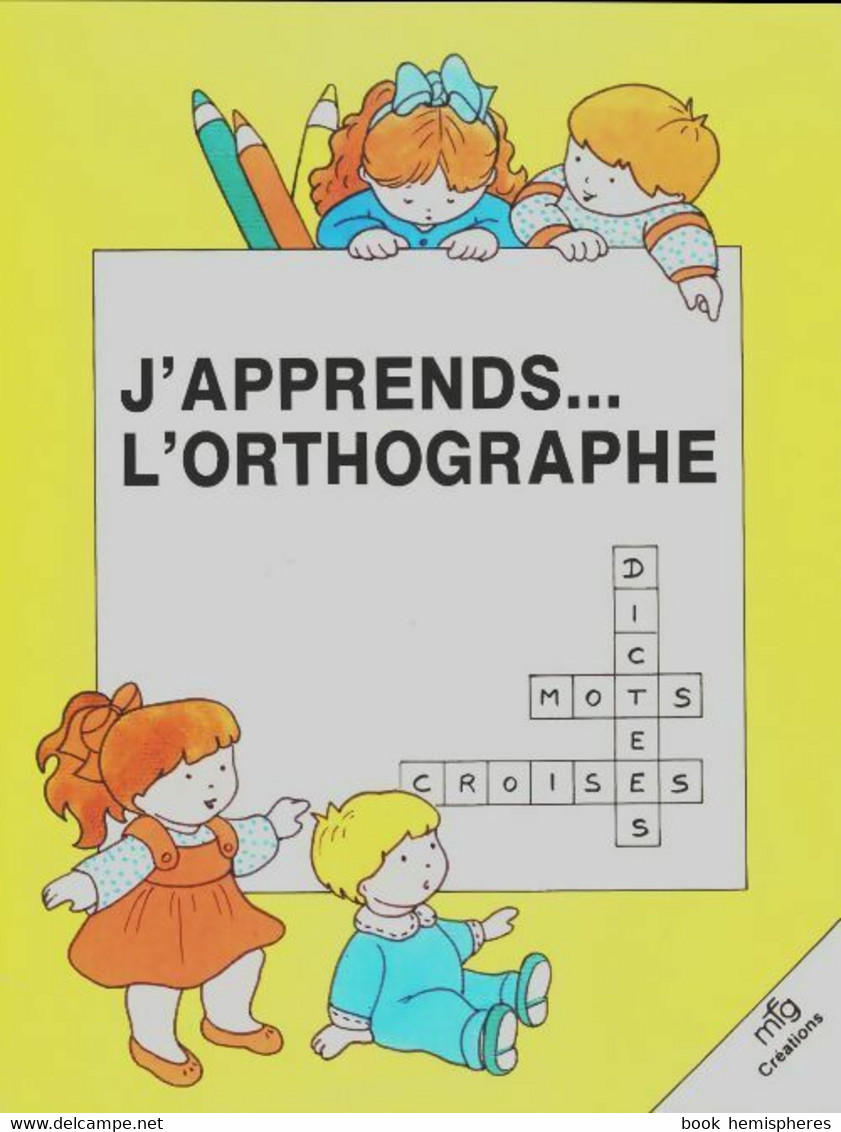 J'apprends...l'orthographe De Collectif (0) - 0-6 Anni