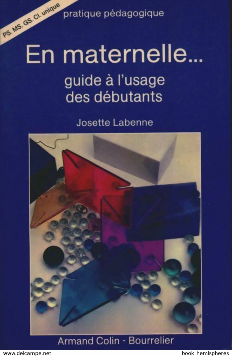 En Maternelle... Guide à L'usage Des Débutants De Josette Labenne (1987) - 0-6 Years Old