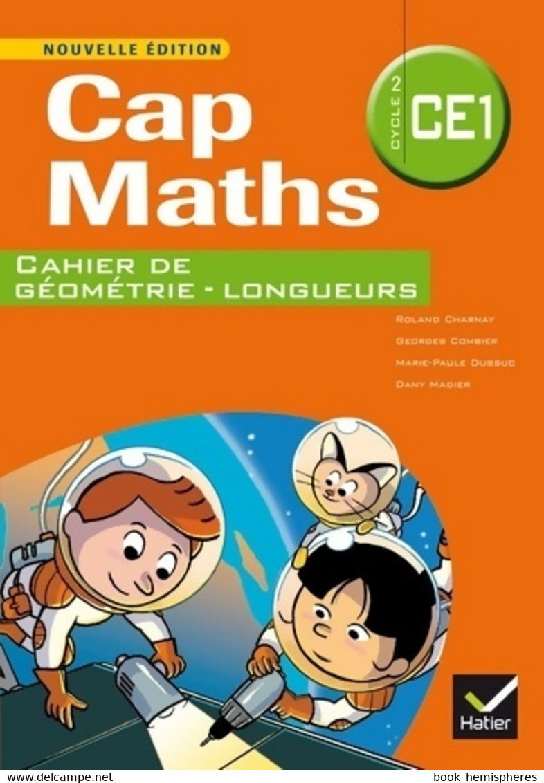 CAP Maths CE1 éd. 2014 - Cahier De Géométrie De Georges Combier (2014) - 6-12 Ans