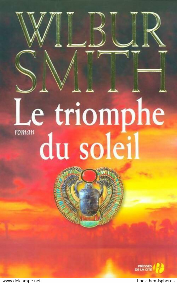 Le Triomphe Du Soleil De Wilbur A. Smith (2005) - Historic