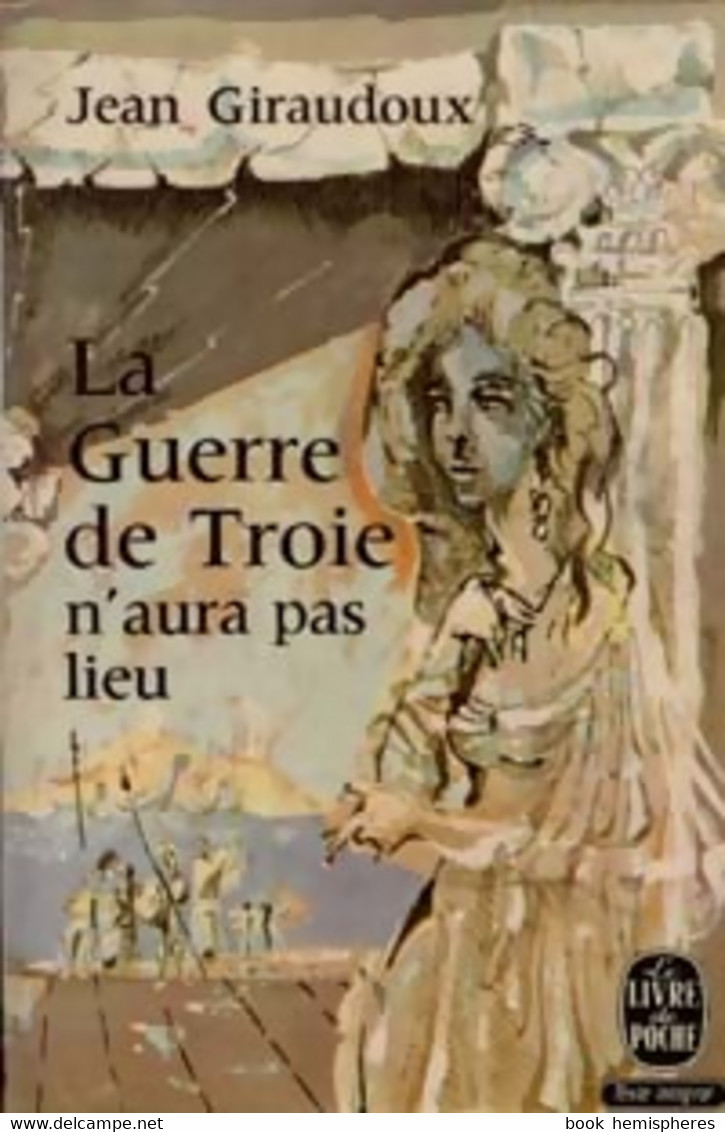 La Guerre De Troie N'aura Pas Lieu De Jean Giraudoux (1972) - Autres & Non Classés