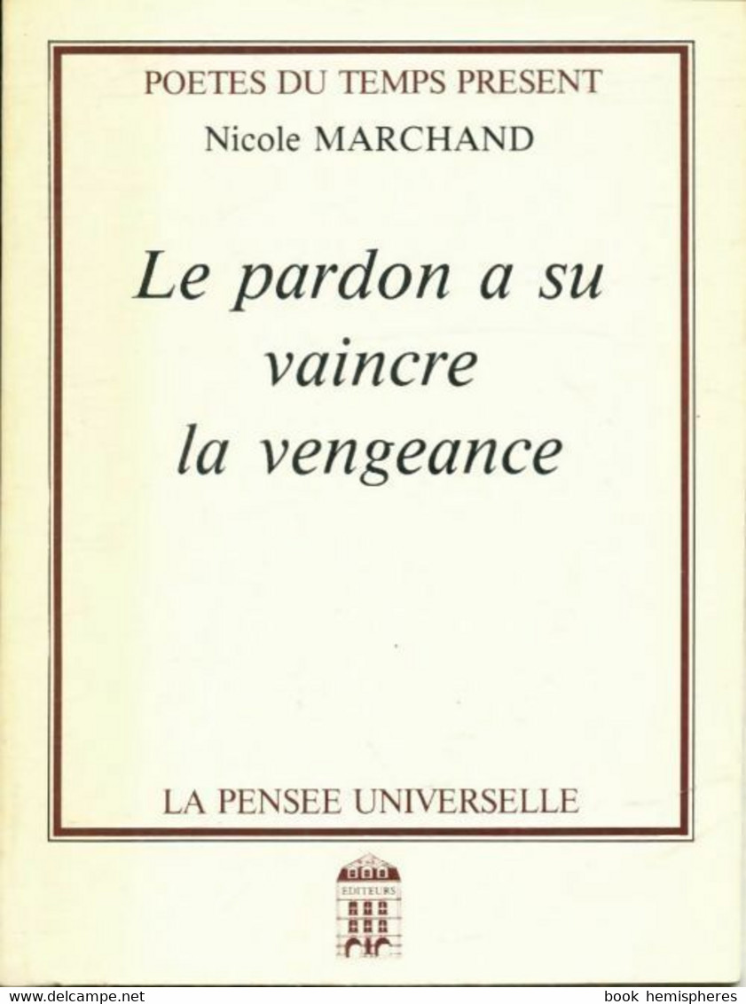 Le Pardon A Su Vaincre La Vengeance De Nicole Marchand (1992) - Autres & Non Classés