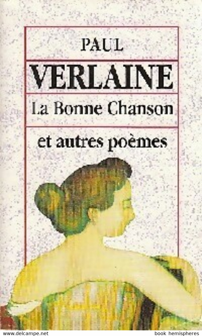 La Bonne Chanson Et Autres Poèmes De Paul Verlaine (1993) - Autres & Non Classés