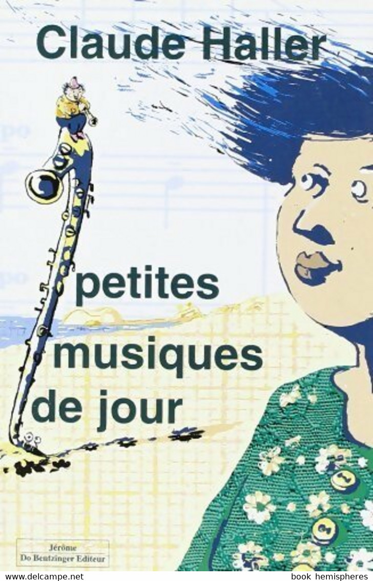 Petites Musiques De Jour De Claude Haller (2000) - Autres & Non Classés