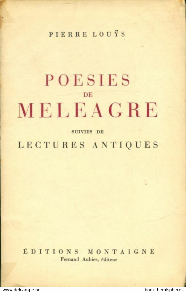 Poésies De Meleagre De Pierre Louÿs (1928) - Autres & Non Classés