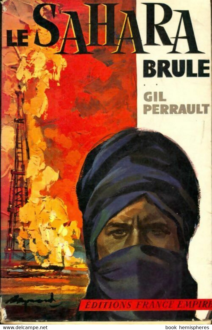 Le Sahara Brûle ! De Gilles Perrault (1961) - Antiguos (Antes De 1960)