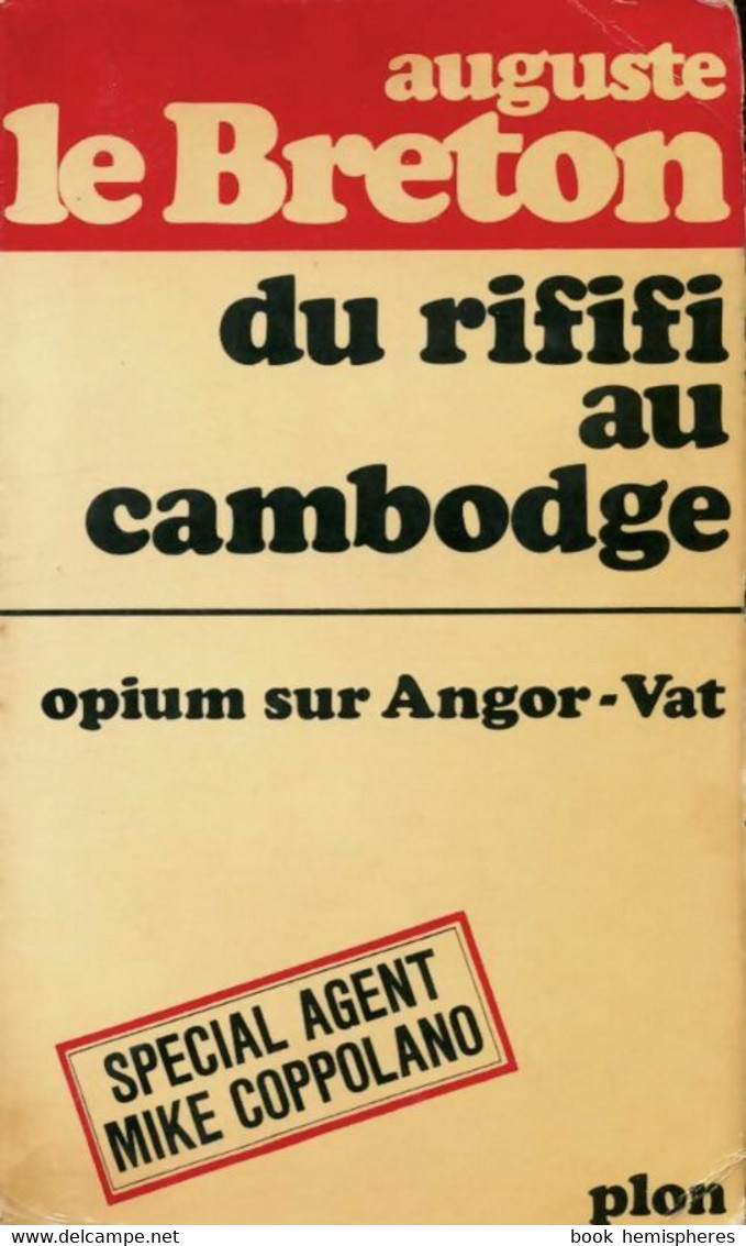 Du Rififi Au Cambodge (Opium Sur Angkor Vat) De Auguste Le Breton (1965) - Antiguos (Antes De 1960)