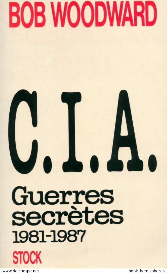 C.I.A. Guerres Secrètes De Bob Wooward (1987) - Antiguos (Antes De 1960)