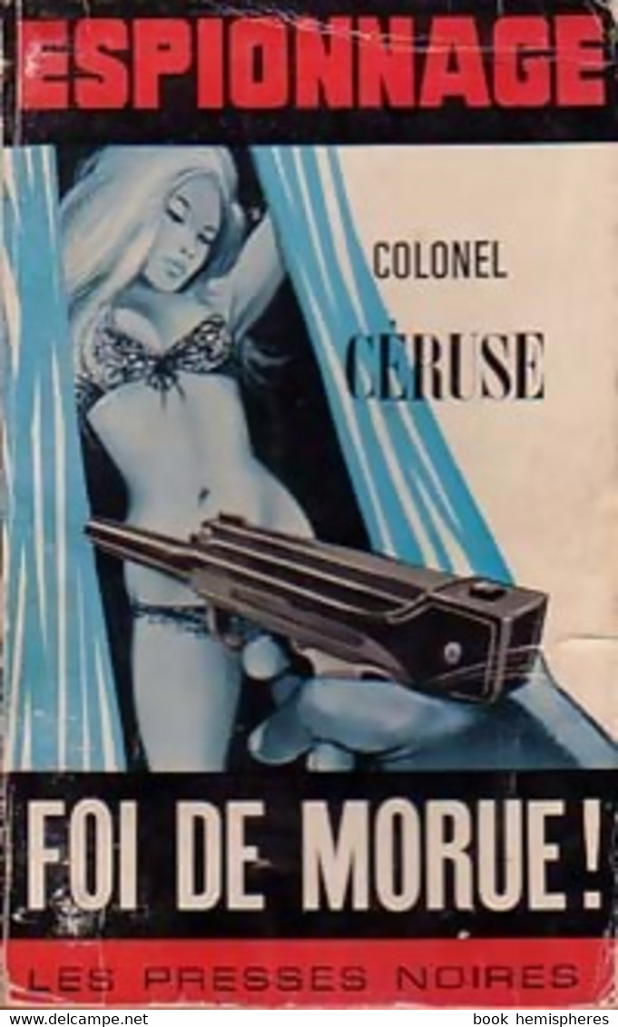 Foi De Morue ! De Colonel Céruse (1968) - Oud (voor 1960)
