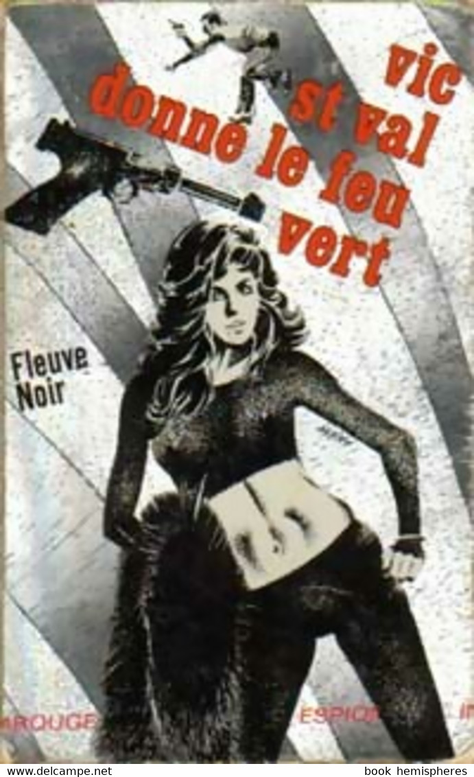 Vic Saint Val Donne Le Feu Vert De Gilles Morris-Dumoulin (1973) - Vor 1960
