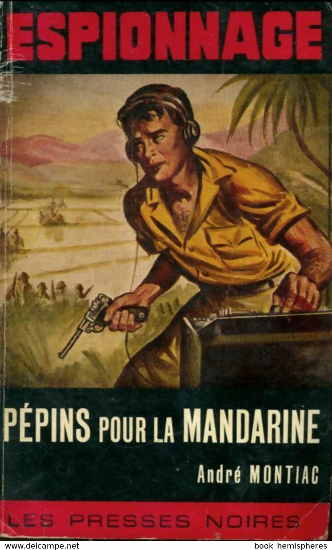 Pépins Pour La Mandarine De André Montiac () - Antiguos (Antes De 1960)
