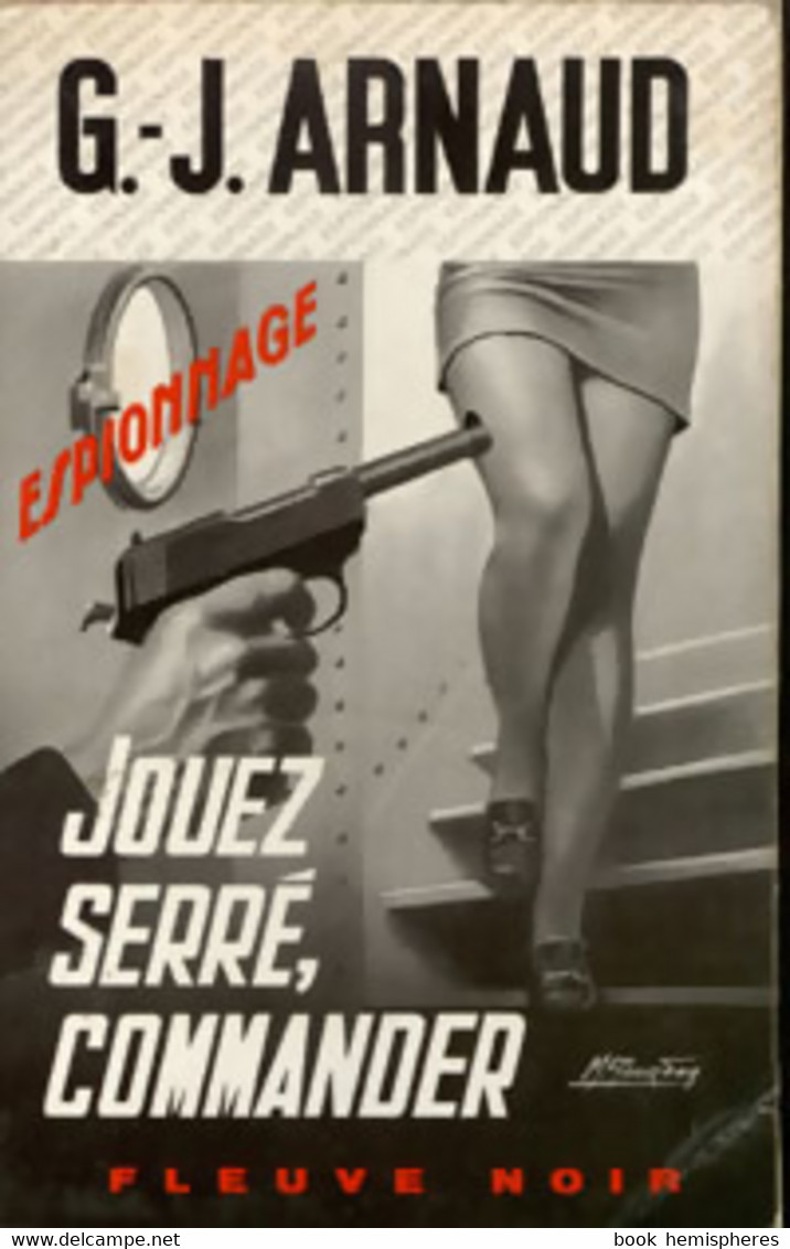 Jouez Serré, Commander De Georges-Jean Arnaud (1972) - Antichi (ante 1960)